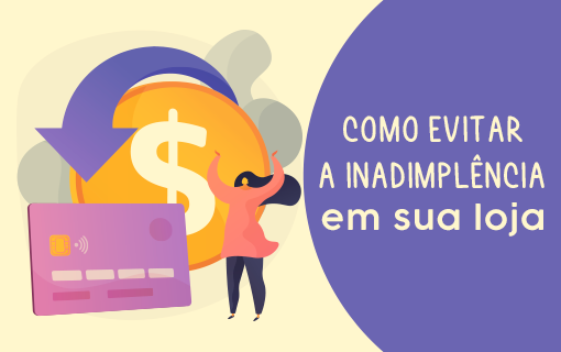 Como evitar a inadimplência em sua loja