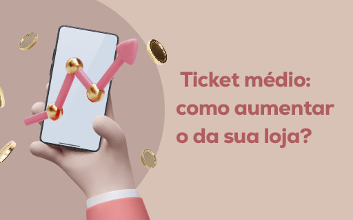 Ticket médio: como aumentar o da sua loja?