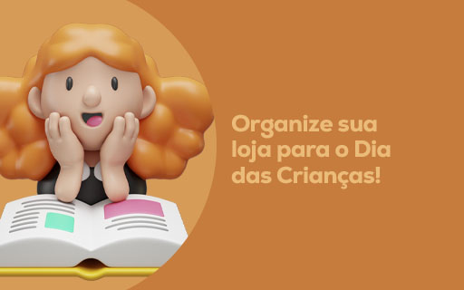 Organize sua loja para o Dia das Crianças!