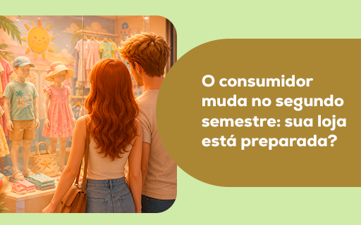 O consumidor muda no segundo semestre: sua loja está preparada?