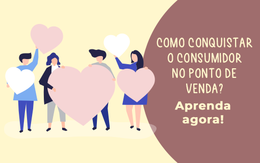 Como conquistar o consumidor no ponto de venda? Aprenda agora!