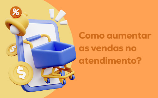 Como aumentar as vendas no atendimento?